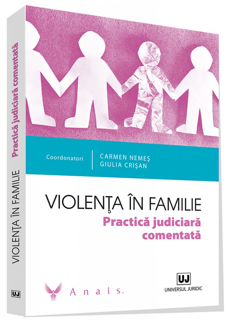 „Violenţa în familie. Practică judiciară comentată”, în ajutorul victimelor și specialiștilor