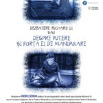 FNT 2019: Invitatie la dezbaterea RICHARD III sau DESPRE PUTERE SI FORTA EI DE MANIPULARE