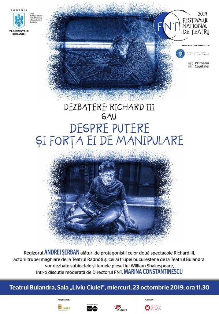 FNT 2019: Invitatie la dezbaterea RICHARD III sau DESPRE PUTERE SI FORTA EI DE MANIPULARE